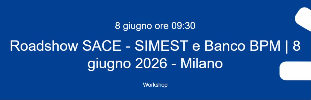 Roadshow SACE, SIMEST e Banco BPM